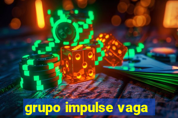 grupo impulse vaga